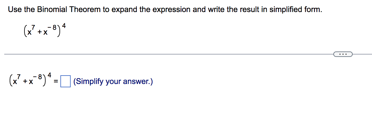 Solved Use The Binomial Theorem To Expand The Expression And | Chegg.com