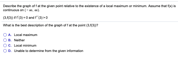Solved Describe the graph off at the given point relative to | Chegg.com