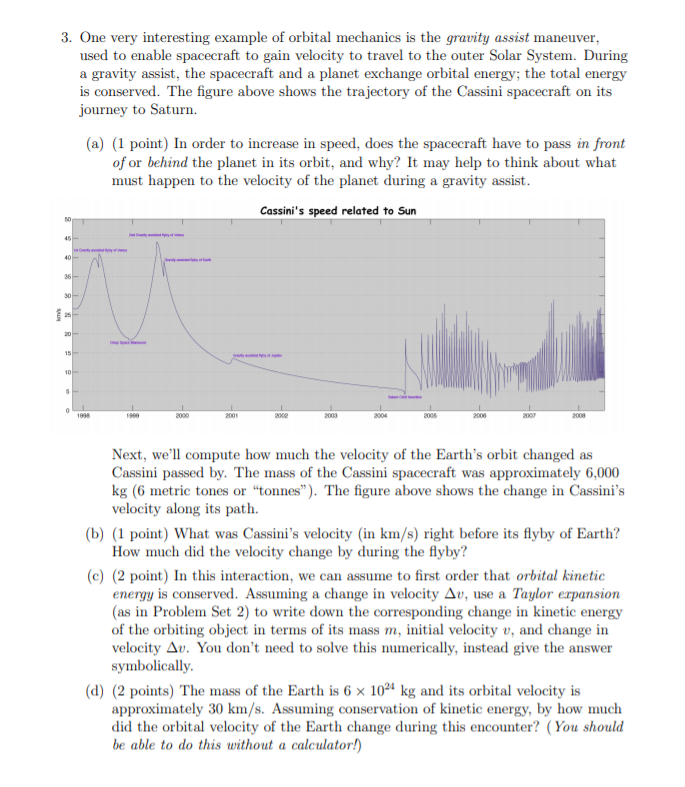 Solved 3) (25 pts) The Cassini spacecraft completed its