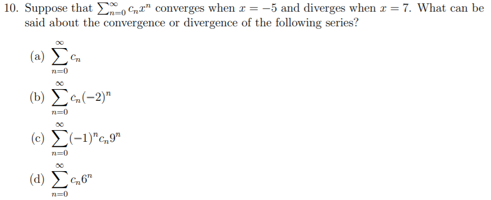 Solved 10 Suppose That 0cn Converges When X 5 And Div Chegg Com