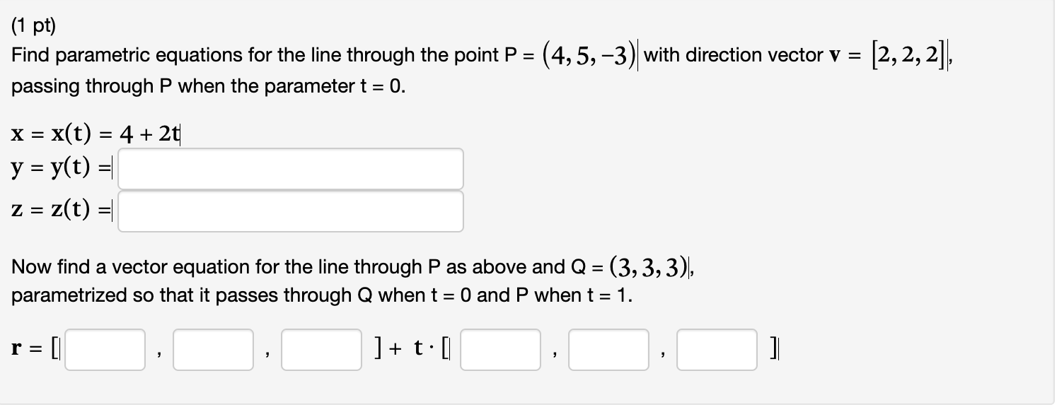 Solved 1 Pt Find Parametric Equations For The Line Through