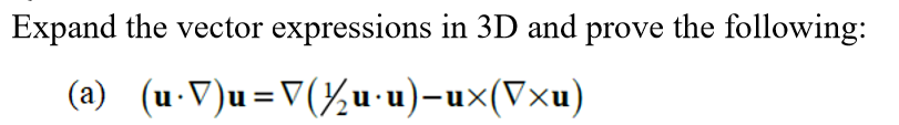 Solved Expand the vector expressions in 3D and prove the | Chegg.com