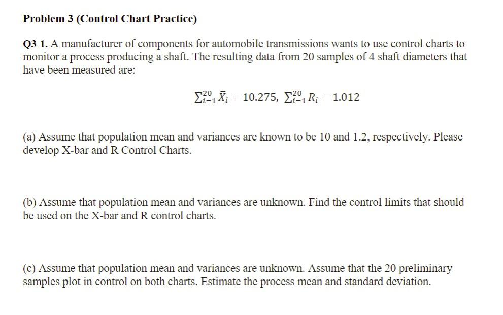 Problem 3 (Control Chart Practice)
Q3-1. A manufacturer of components for automobile transmissions wants to use control chart