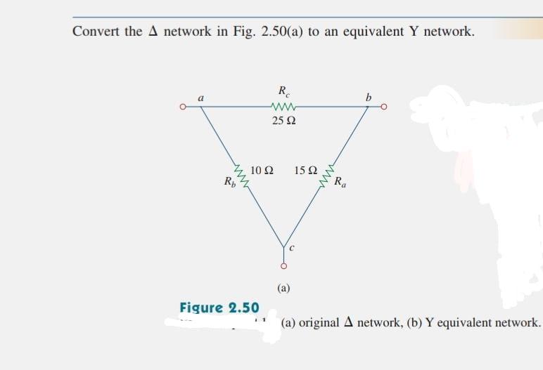 Solved Convert the A network in Fig. 2.50(a) to an | Chegg.com