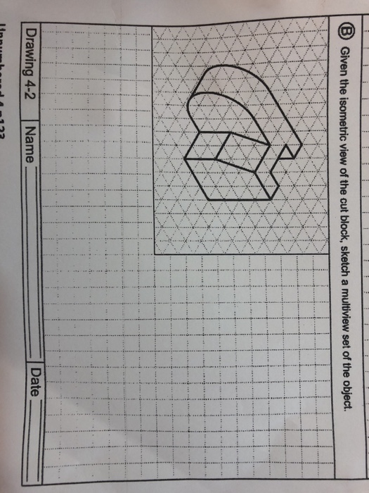 Solved B Given the isometric view of the cut block, sketch a | Chegg.com