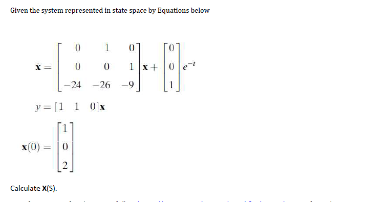 Solved Given the system represented in state space by | Chegg.com