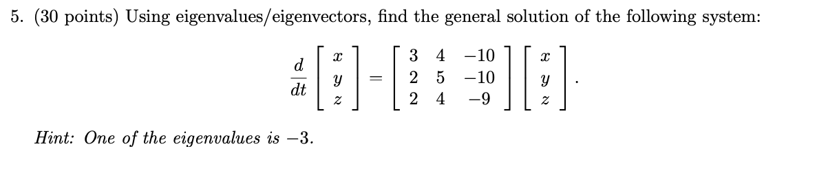 Solved (30 points) Using eigenvalues/eigenvectors, find the | Chegg.com