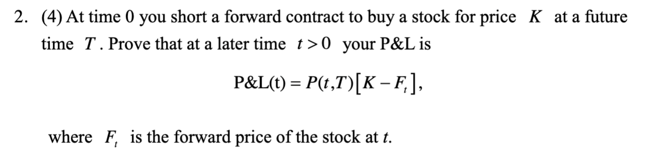 Solved 2. (4) At time 0 you short a forward contract to buy | Chegg.com