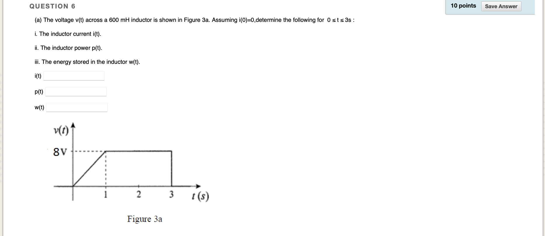 Solved QUESTION 6 10 points Save Answer (a) The voltage v(t) | Chegg.com