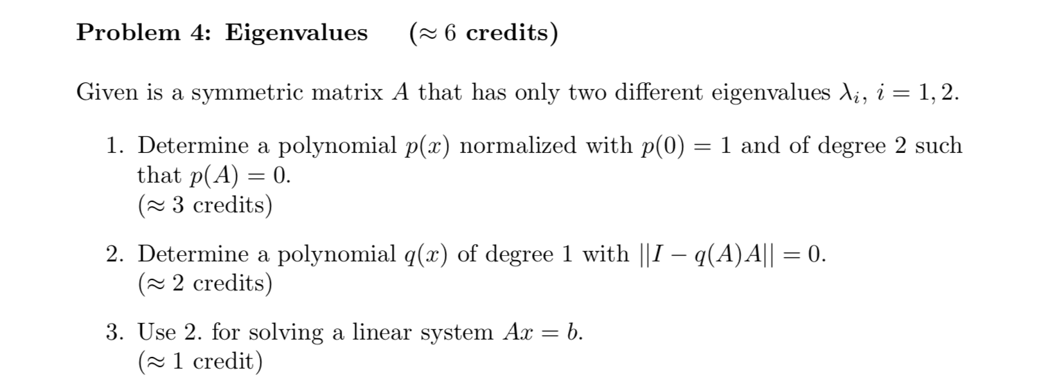 Solved Problem 4: Eigenvalues (~ 6 credits) Given is a | Chegg.com