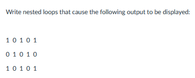 Solved Write nested loops that cause the following output to | Chegg.com