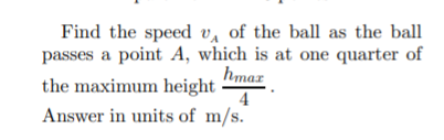 Solved A ball is thrown upward. Its initial vertical speed | Chegg.com