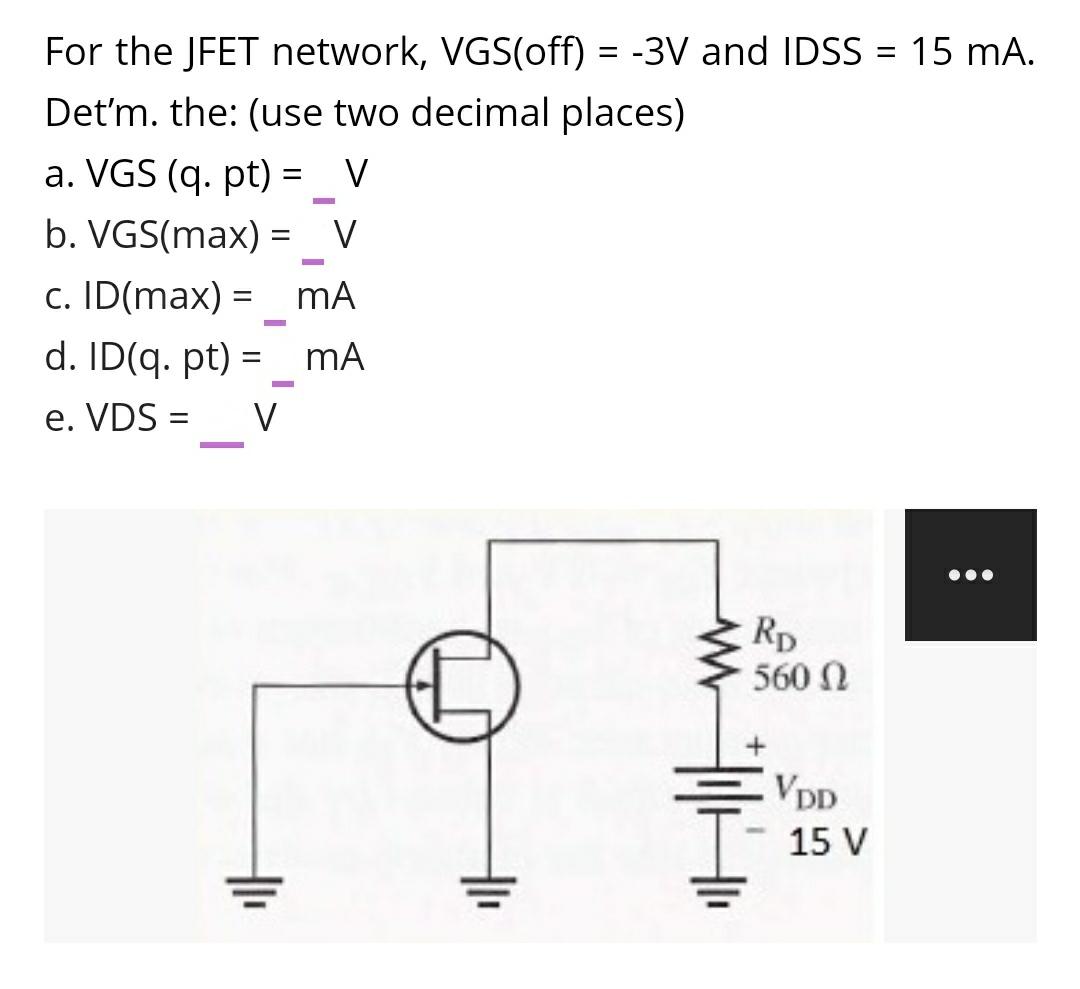 Solved = = For the JFET network, VGS(off) = 3V and IDSS =