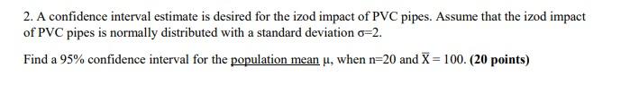 Solved 2. A confidence interval estimate is desired for the | Chegg.com