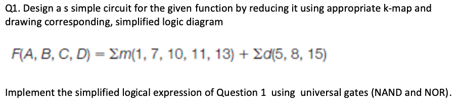 Solved Q1. Design a s simple circuit for the given function | Chegg.com