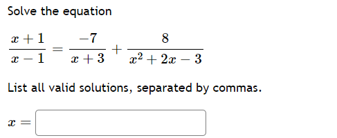 Solved Solve the equationx+1x-1=-7x+3+8x2+2x-3List all valid | Chegg.com