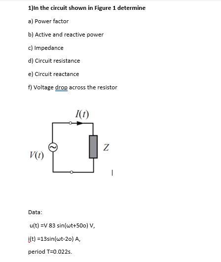 Solved 1)In the circuit shown in Figure 1 determine a) Power | Chegg.com