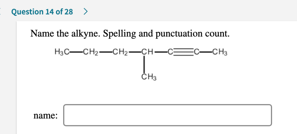 Solved Question 14 Of 28 Name The Alkyne Spelling And