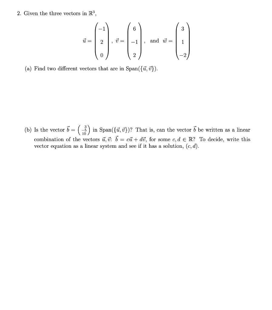 Solved 2 Given The Three Vectors In R3 And W A Find Chegg Com