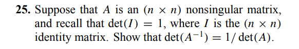 Solved 25. Suppose that A is an (n×n) nonsingular matrix, | Chegg.com
