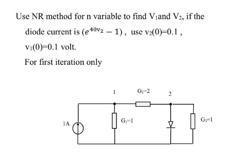 Solved Use NR method for n variable to find V and V2, if the | Chegg.com