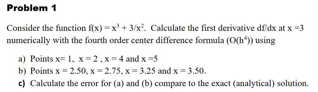 Solved Consider the function f(x)=x3+3/x2. Calculate the | Chegg.com