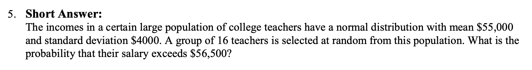 Solved 5. Short Answer: The incomes in a certain large | Chegg.com
