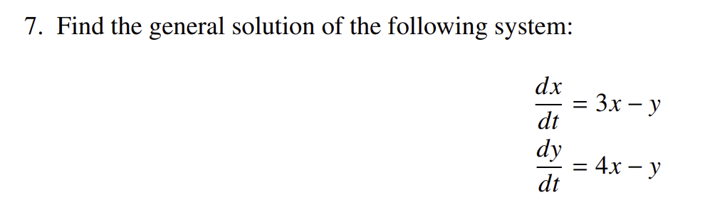Solved 7. Find the general solution of the following system: | Chegg.com