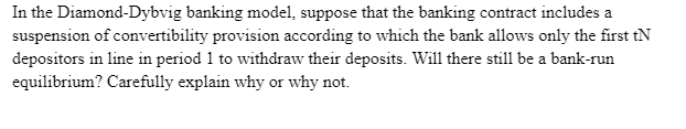 Solved In the DiamondDybvig banking model, suppose that the