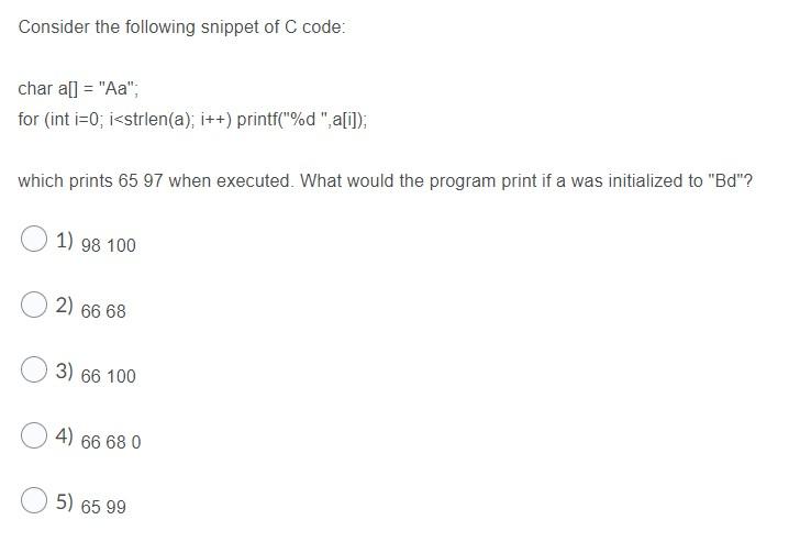 Solved Consider The Following Snippet Of C Code: Char A] = | Chegg.com