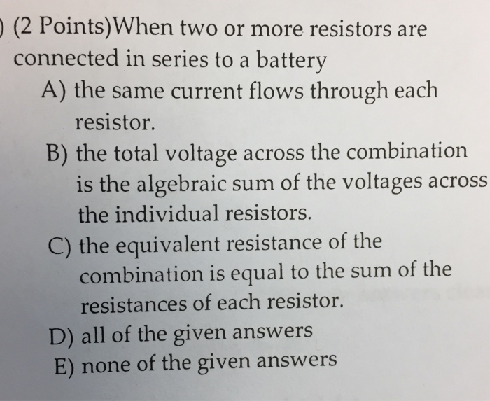 Solved When two or more resistors are connected in series to