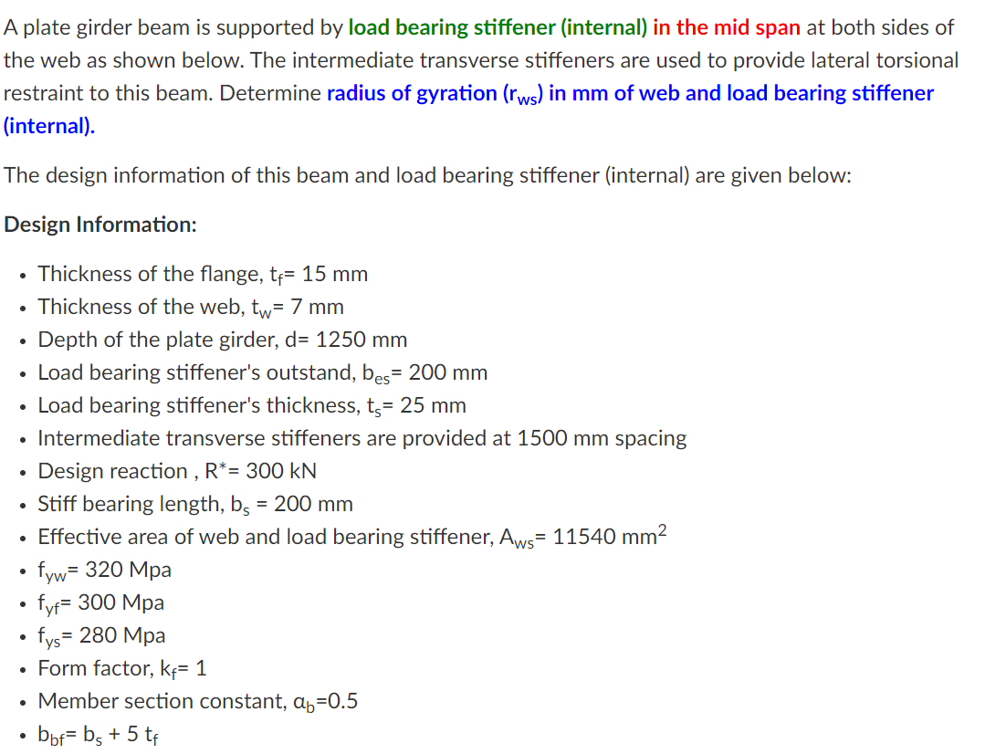 A plate girder beam is supported by load bearing stiffener (internal) in the mid span at both sides of the web as shown below
