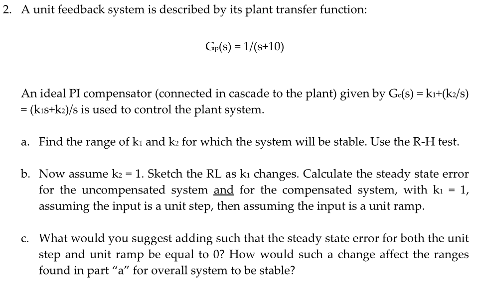 Solved 2. A unit feedback system is described by its plant | Chegg.com