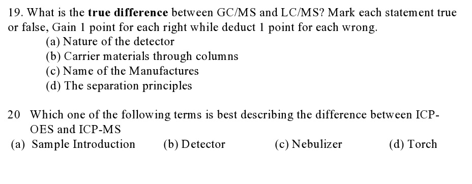 Solved 19. What is the true difference between GC/MS and | Chegg.com