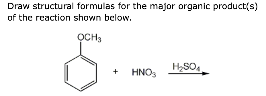 Solved Draw structural formulas for the major organic | Chegg.com