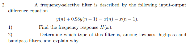 Solved 2. A frequency-selective filter is described by the | Chegg.com
