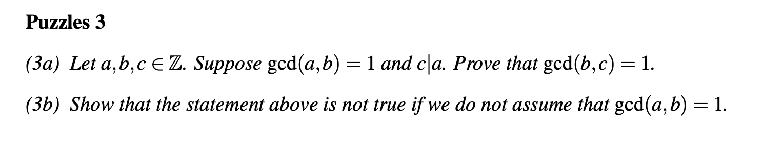 Solved Puzzles 3 (3a) Let A,b,c E Z. Suppose Gcd(a,b) = 1 | Chegg.com