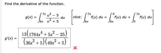 Find the derivative of the function. \[ \begin{array}{c} \left.g(x)=\int_{6 x}^{7 x} \frac{u^{2}-5}{u^{2}+5} d u \quad \text