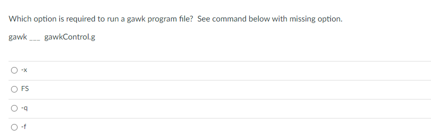 Solved Which option is required to run a gawk program file? | Chegg.com