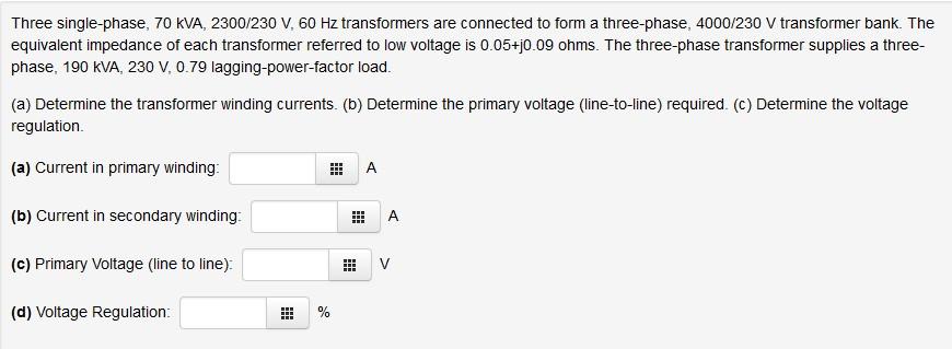 Solved Three single-phase, 70 kVA, 2300/230 V, 60 Hz | Chegg.com