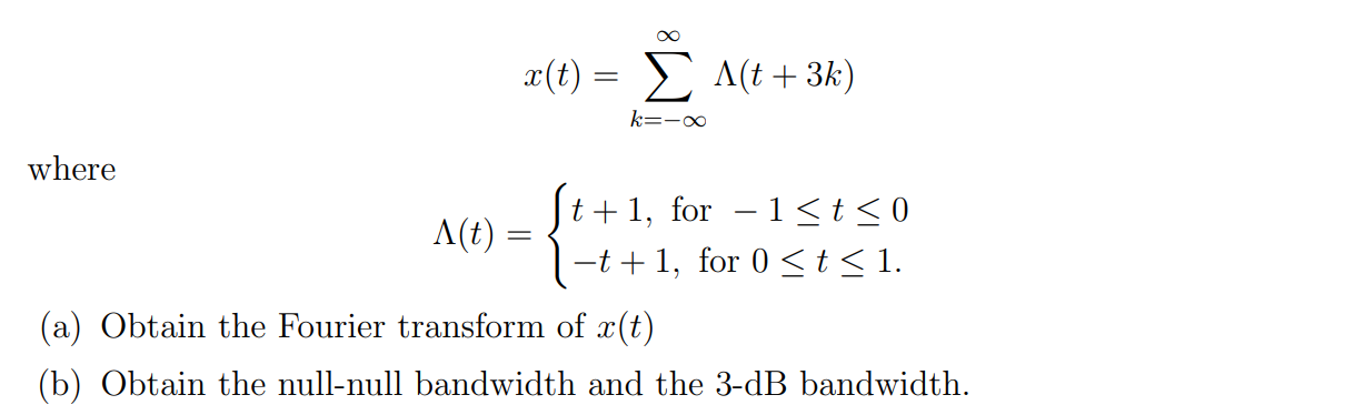 Solved x(t) = A(t + 3k) k=- where Λ(t) = t+1, for –1 | Chegg.com