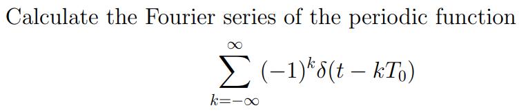 Solved Calculate the Fourier series of the periodic function | Chegg.com