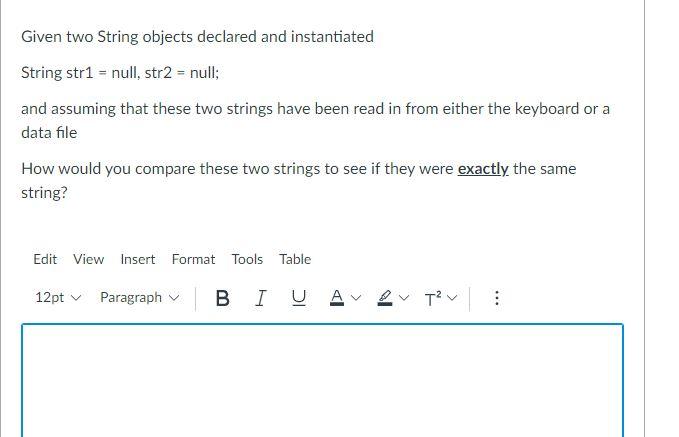 Solved Given two String objects declared and instantiated | Chegg.com