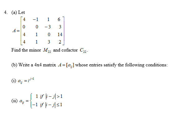 Solved 4. (a) Let 4-116 0 -33 4 1 0 14 Find The Minor M22 