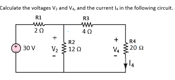 Solved Calculate the voltages V2 and V4, and the current 14 | Chegg.com