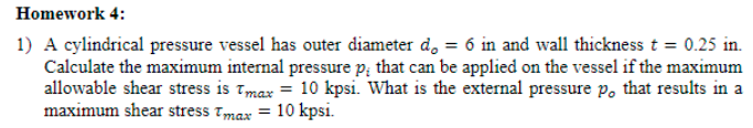 Solved Homework 4: 1) A cylindrical pressure vessel has | Chegg.com