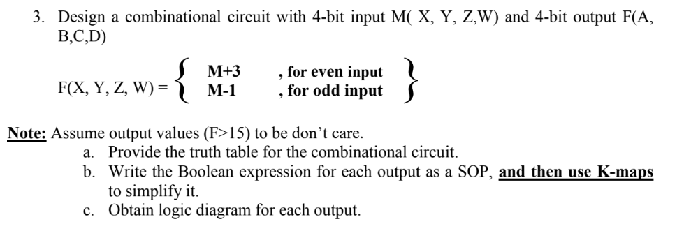 Solved 3. Design a combinational circuit with 4-bit input M( | Chegg.com