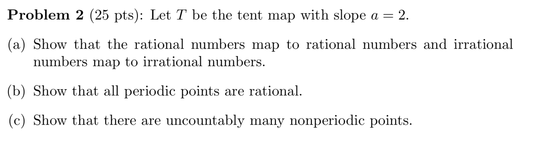 Solved Let T be the tent map with slope a = 2. (a) Show | Chegg.com