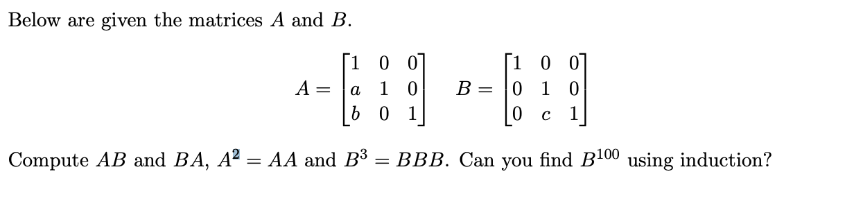 Solved Below Are Given The Matrices A And B