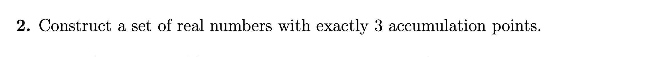 Solved 2. Construct a set of real numbers with exactly 3 | Chegg.com